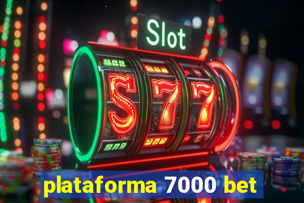 plataforma 7000 bet